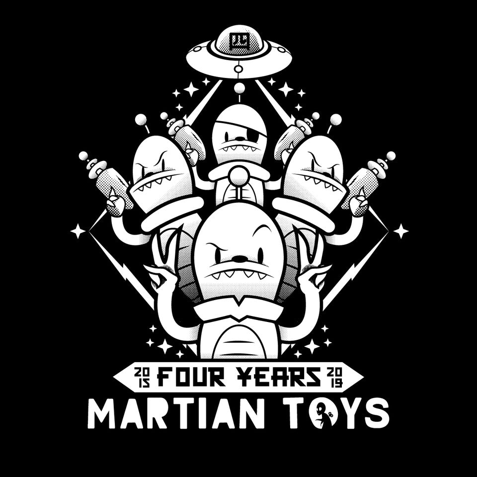 Martian Toys 4 Year Anniversary