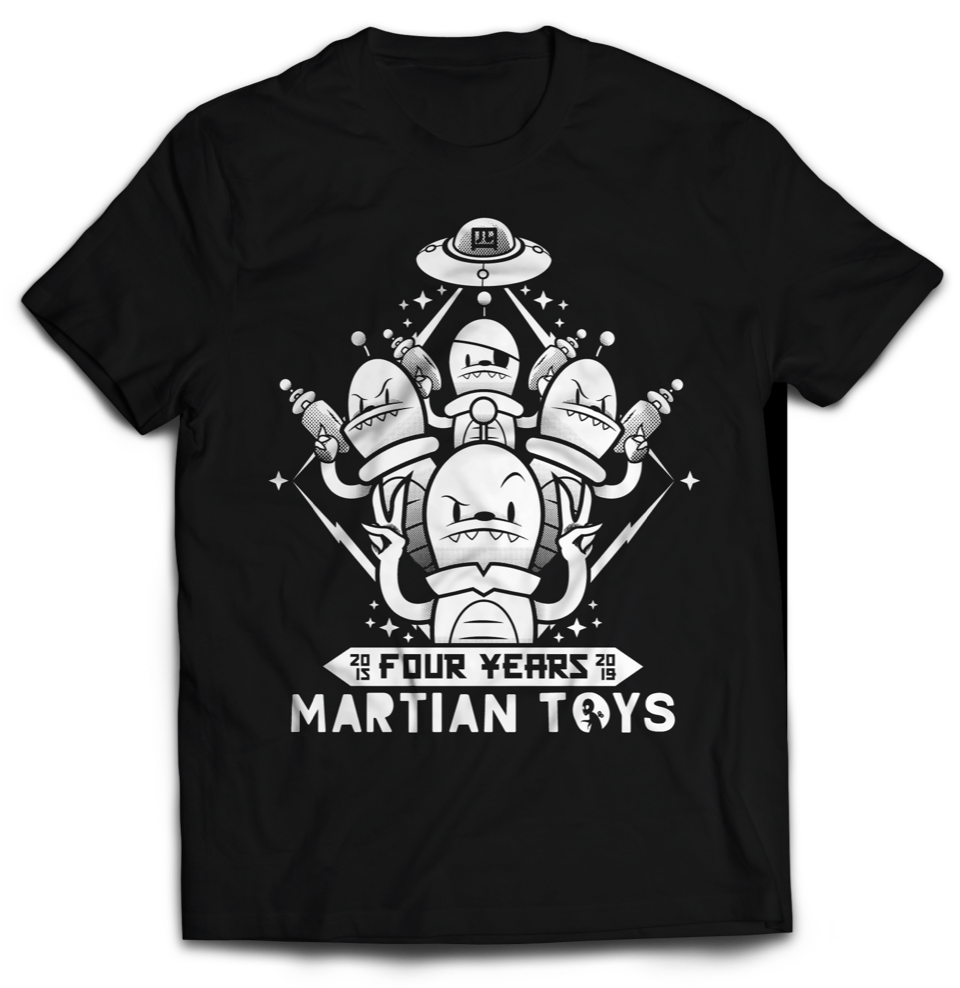 Martian Toys 4 Year Anniversary Shirt!