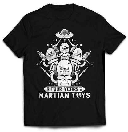 Martian Toys 4 Year Anniversary Shirt!